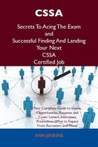 CSSA Secrets To Acing The Exam and Successful Finding And Landing Your Next CSSA Certified Job