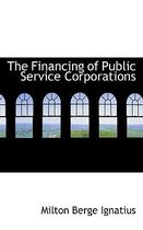 The Financing of Public Service Corporations