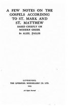 A few notes on the Gospels according to St. Mark and St. Matthew based chiefly on modern Greek