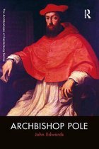 The Archbishops of Canterbury Series - Archbishop Pole