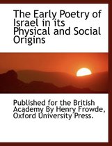 The Early Poetry of Israel in Its Physical and Social Origins