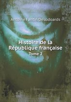 Histoire de la Republique francaise Tome 2