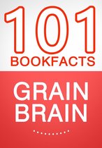 Grain Brain - 101 Amazing Facts You Didn't Know