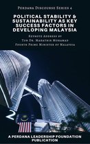 Perdana Discourse Series 4 - Political Stability and Sustainability as Key Success Factors in Developing Malaysia