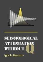 Seismological Attenuation without Q