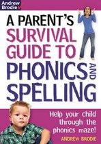 Parent's Survival Guide to Phonics and Spelling