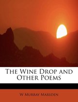 The Wine Drop and Other Poems