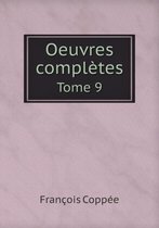 Oeuvres Completes Tome 9