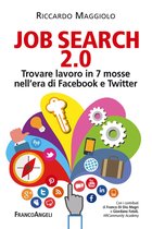 Job search 2.0. Trovare lavoro in 7 mosse nell'era di Facebook e Twitter