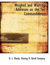 Weighed and Wanting Addresses on the Ten Commandments