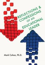 Reflections and Confessions of an Educational Leader