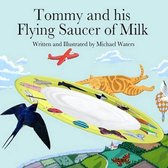 Tommy and His Flying Saucer of Milk