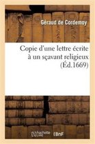 Copie d'Une Lettre crite Un S avant Religieux, Pour Montrer