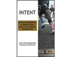Intent: A Practical Approach to Applied Sport Science for Athletic Development