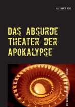 Das absurde Theater der Apokalypse