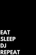 Eat Sleep Dj Repeat