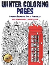Coloring Books for Adults Printables (Winter Coloring Pages): Winter Coloring Pages: This book has 30 Winter Coloring Pages that can be used to color in, frame, and/or meditate ove