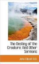 The Destiny of the Creature