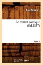 Litterature- Le Roman Comique. Tome II (�d.1857)
