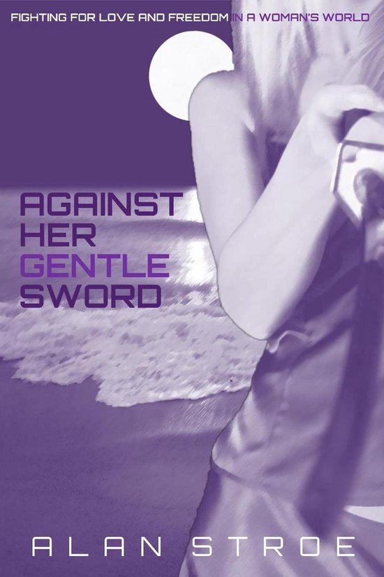 Against the Matriarchy 3 - Against Her Gentle Sword: Fightin ... - cover