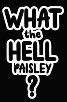 What the Hell Paisley?