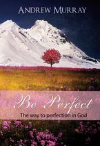 Message of Hope During Coronavirus Outbreak 34 - Be Perfect - The way to perfection in God