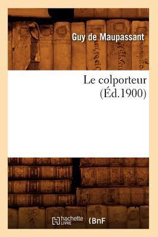 Litterature- Le Colporteur (Éd.1900)