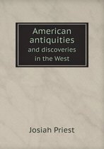 American antiquities and discoveries in the West