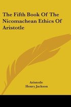 The Fifth Book Of The Nicomachean Ethics Of Aristotle