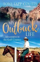 My Outback Life The sequel to the bestselling memoir A Sunburnt Childhood