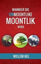 Wanneer die Onmoontlike Moontlik word