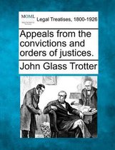 Appeals from the Convictions and Orders of Justices.