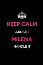Keep Calm and Let Milena Handle It