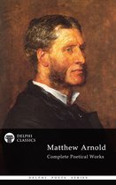 Delphi Poets Series 21 - Complete Poetical Works of Matthew Arnold (Delphi Classics)