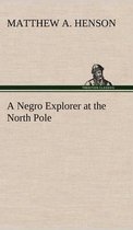 A Negro Explorer at the North Pole