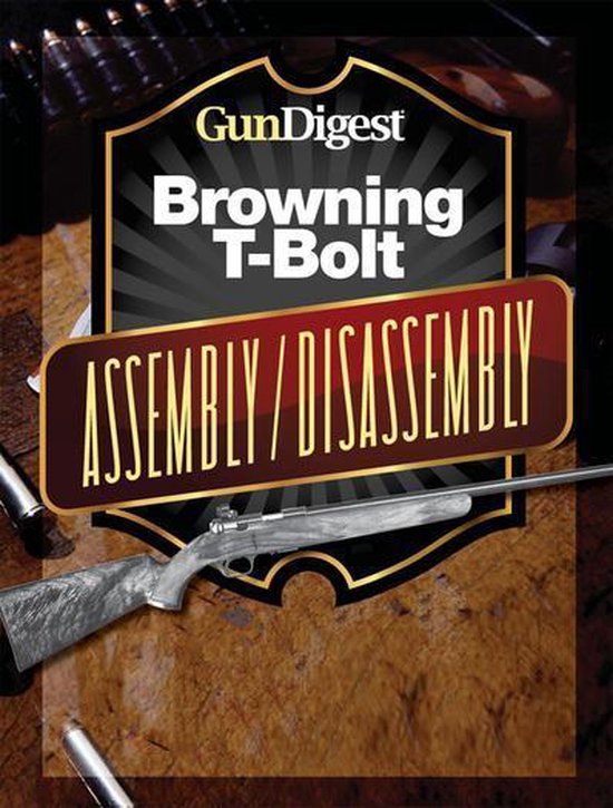 Gun Digest Browning T-Bolt Assembly/Disassembly Instructions - cover