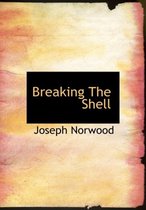 Breaking the Shell