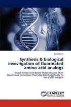 Synthesis & biological investigation of fluorinated amino acid analogs