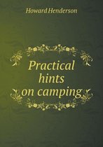 Practical hints on camping