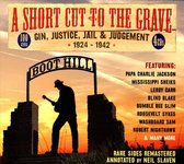 A Short Cut To The Grave. Gin, Justice, Jail & Jud