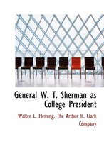 General W. T. Sherman as College President