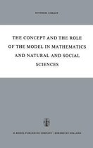 The Concept and the Role of the Model in Mathematics and Natural and Social Sciences