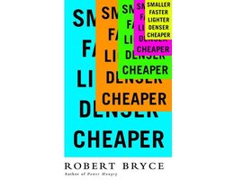 Smaller Faster Lighter Denser Cheaper