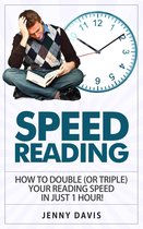 Speed Reading: How to Double (or triple) Your Reading Speed in just One Hour!