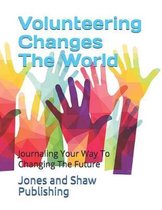 Volunteering Changes the World