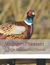 Michigan Pheasant Wildlife Habitat Field Journal