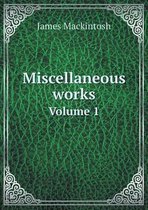 Miscellaneous works Volume 1