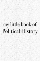 My Little Book of Political History