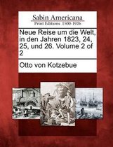 Neue Reise Um Die Welt, in Den Jahren 1823, 24, 25, Und 26. Volume 2 of 2