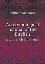 An etymological manual of the English and French languages